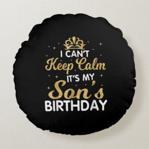 Cant Behalte Calm seinen Sohn Geburtstag Geschenk  Rundes Kissen