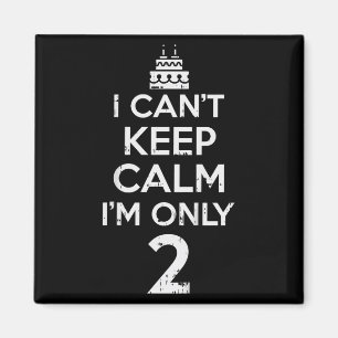 Cant Behielt Calm Nur 2 sonnige zweite 2. Geburtst Magnet