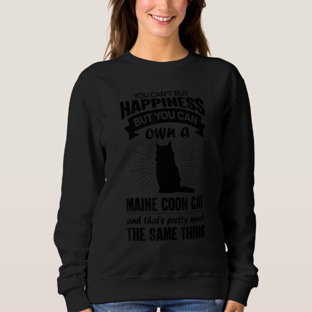 Can't Buy Happiness But Can Buy A Maine Coon Cat Sweatshirt (Vorderseite)