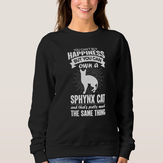 Can't Buy Happiness But Can Buy A Sphynx Cat  1 Sweatshirt (Vorderseite)