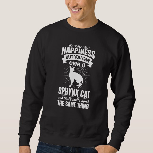 Can't Buy Happiness But Can Buy A Sphynx Cat  1 Sweatshirt (Vorderseite)