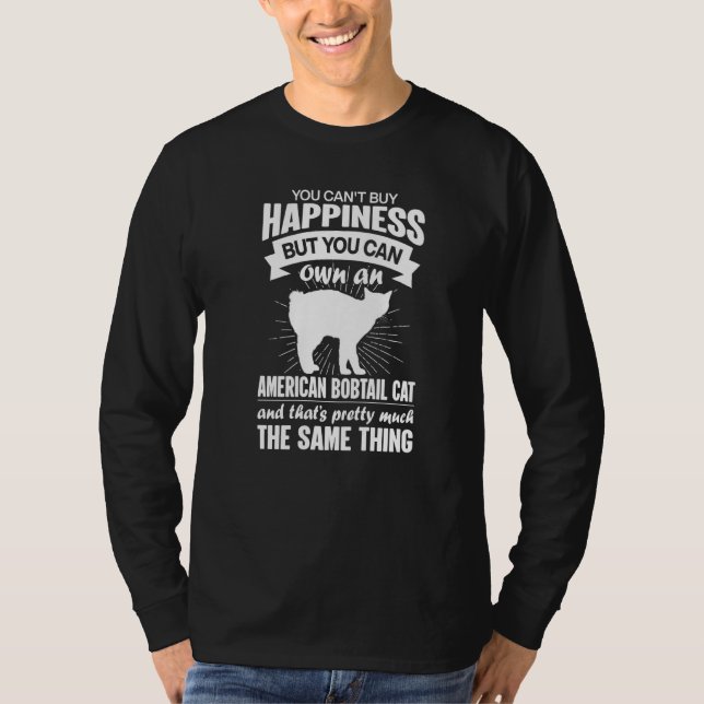 Can't Buy Happiness But Can Buy An American Bobtai T-Shirt (Vorderseite)