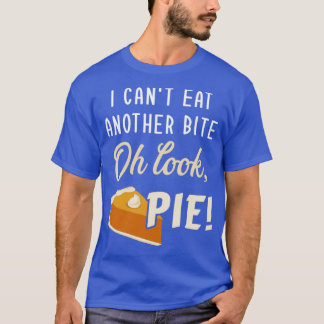 Cant essen Sie noch einen Biss aussehen Piepkuchen T-Shirt