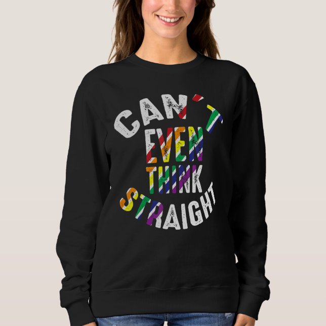 Can't Even Think Straight Funny Gay Lesbian Bisexu Sweatshirt (Vorderseite)
