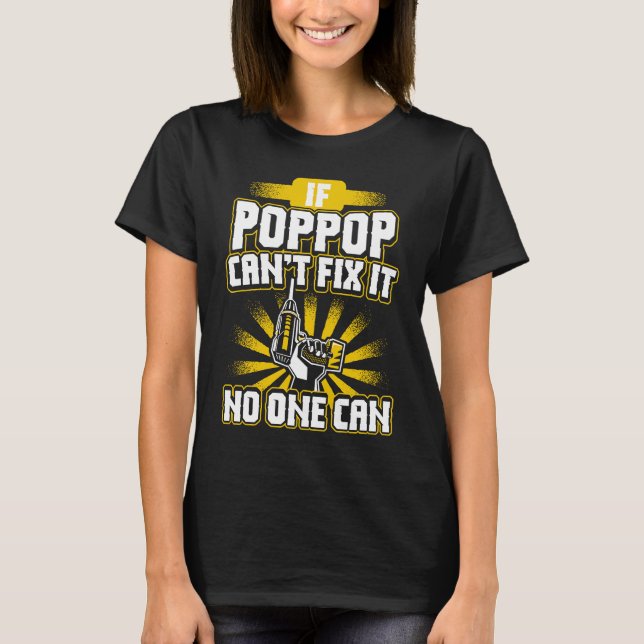 Can't Fix It Poppop  for Dad Grandpa Fathers Day P T-Shirt (Vorderseite)