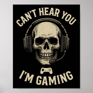 Can't Hear You I'm Gaming - Funny Gamer Humor  Poster