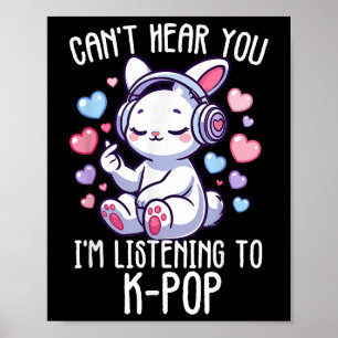 Cant Hear you Im Listening K-Pop Rabbit Finger Hea Poster