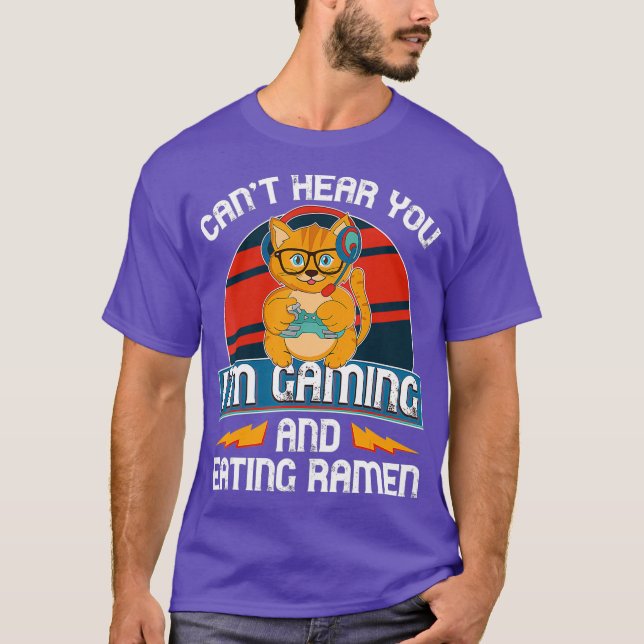 Cant Heart You Im Gaming Video Gamer Ramen Cat T-Shirt (Vorderseite)