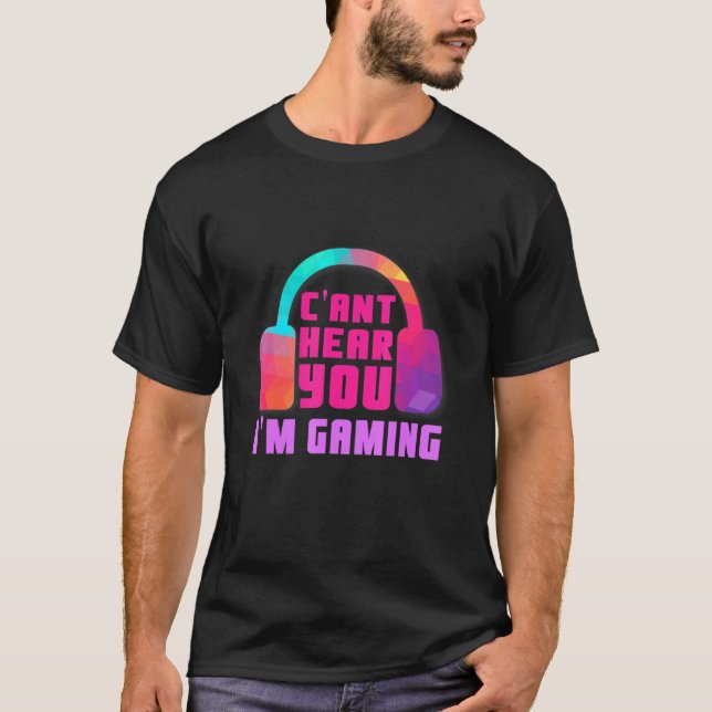 Cant höre dich im Gaming Video Game Headset Gaming T-Shirt (Vorderseite)