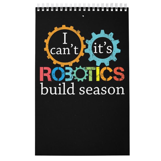 Cant its Robotics Build Season Gift Robotics Gesch Kalender (Titelbild)