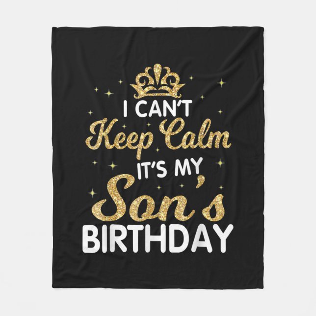 Cant Keep Calm Its My Son Birthday Gift For Son Fleecedecke (Vorderseite)