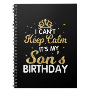 Cant Keep Calm Its My Son Birthday Gift For Son Notizblock