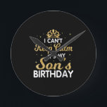 Cant Keep Calm Its My Son Birthday Gift For Son Runde Wanduhr<br><div class="desc">Cant Behielt Calm Sein Sohn zum Geburtstag ist ein tolles Geschenk für den Sohn einer schwangeren Mutter. Das ist auch ein tolles Geschenk für den Geburtstag eines Sohnes. Dieses größte große Sohn Design ist eine tolle Geschenkidee für bald große Söhne zu sein. Gutes Geschenk für einen Sohn zu sein, Schwangerschaftsankündigung...</div>