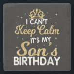 Cant Keep Calm Its My Son Birthday Gift For Son Steinuntersetzer<br><div class="desc">Cant Behielt Calm Sein Sohn zum Geburtstag ist ein tolles Geschenk für den Sohn einer schwangeren Mutter. Das ist auch ein tolles Geschenk für den Geburtstag eines Sohnes. Dieses größte große Sohn Design ist eine tolle Geschenkidee für bald große Söhne zu sein. Gutes Geschenk für einen Sohn zu sein, Schwangerschaftsankündigung...</div>