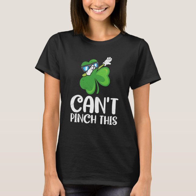 Can't Pinch This St Patrick's Day Saying T-Shirt (Vorderseite)