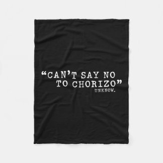 Cant sagen Nein zu Chorizo, schreiben Sie Grafik,  Fleecedecke