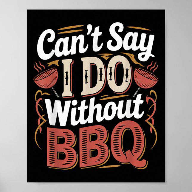 Can't Say I Do Without Bbq Barbecue Wedding Prosal Poster (Vorne)