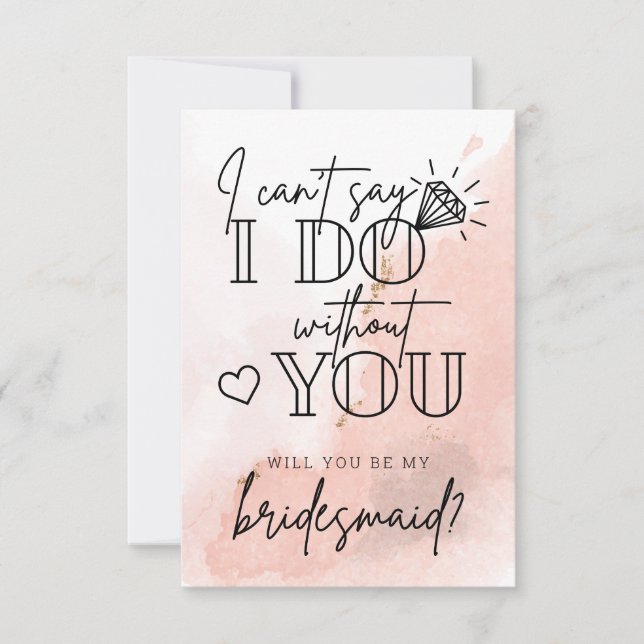 Can't Say I Do Without You Bridesmaid Proposal Not Dankeskarte (Vorderseite)