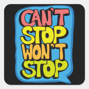 Cant Stopp Wonstop stoppen Quadratischer Aufkleber