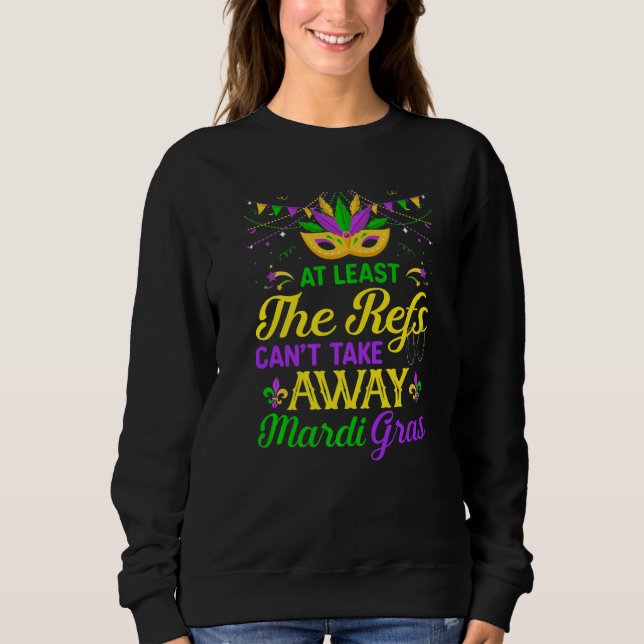 Can't Take Away Mardi Gras Mardi Gras Costume Sweatshirt (Vorderseite)