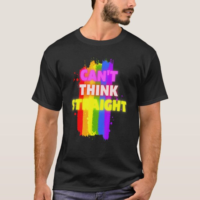 Cant Think Straight Gay Pride Lgbtq T-Shirt (Vorderseite)