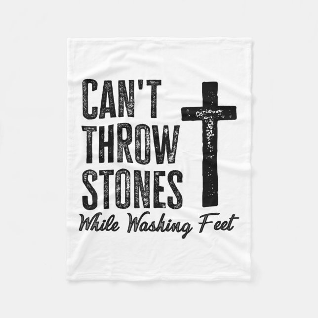 Can't Throw Stones While Washing Feet Motivational Fleecedecke (Vorderseite)