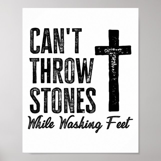Can't Throw Stones While Washing Feet Motivational Poster (Vorne)