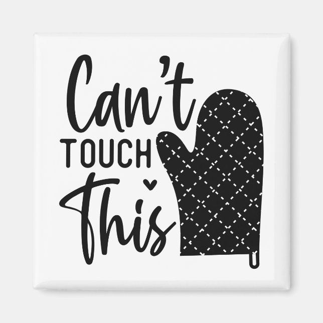 Cant Touch Dieses lustige Kochen Zitat Magnet (Vorne)