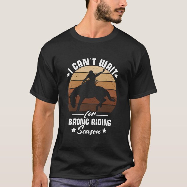 Cant Wait For Bronc Riding Season Cow Rodeo Bronc  T-Shirt (Vorderseite)
