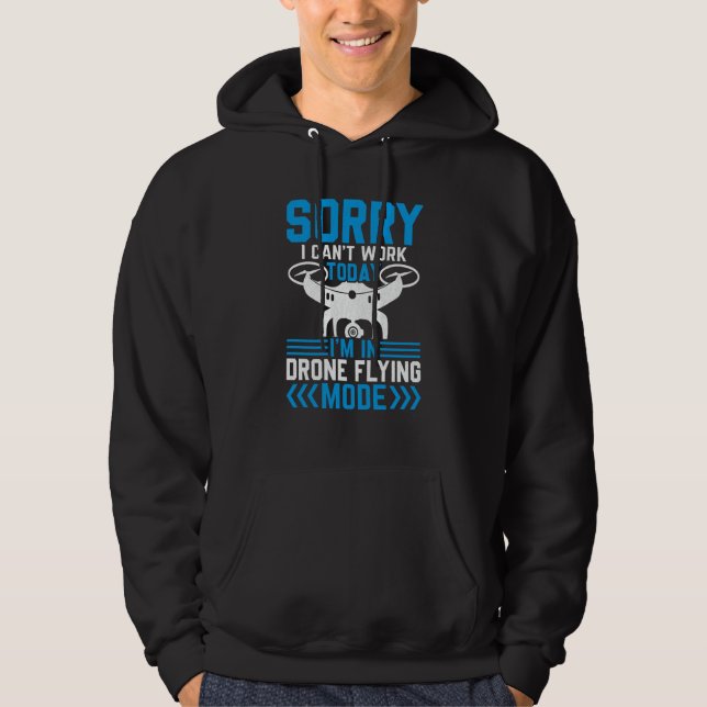 Can't Work Dron Flying Mode Drone Pilot Enthusiast Hoodie (Vorderseite)