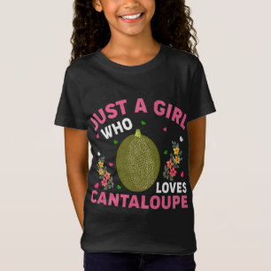 Cantaloupe Fruit Lover Just A Girl, die Canta Lieb T-Shirt