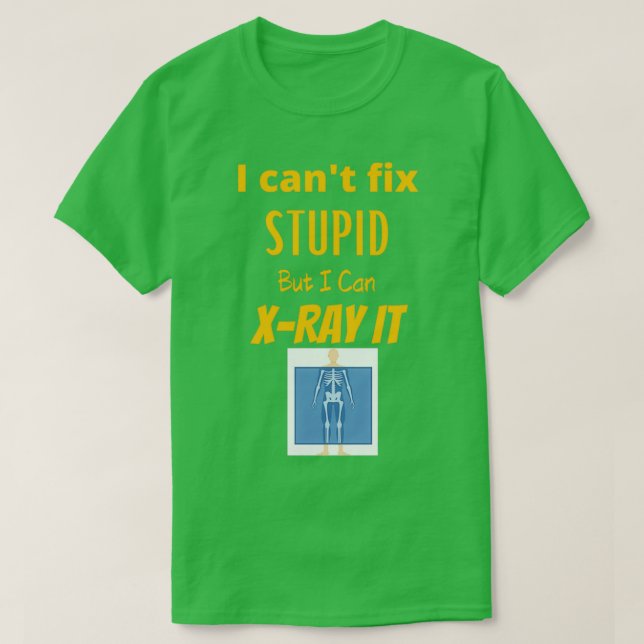 Canx27t Fix Stupid 1 T-Shirt (Design vorne)
