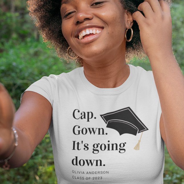 Cap Gown - es geht den Abschluss runter T-Shirt (Von Creator hochgeladen)