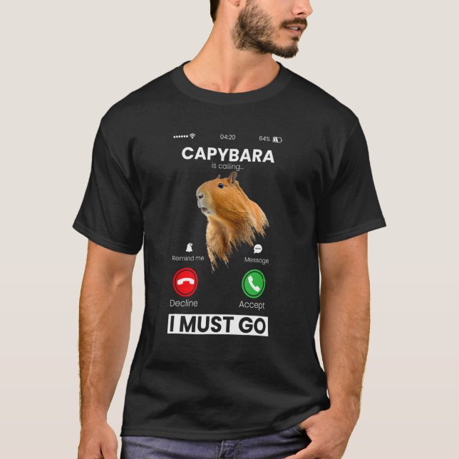Capibara Rodent Capybara Is Calling Animal  Humor T-Shirt (Vorderseite)