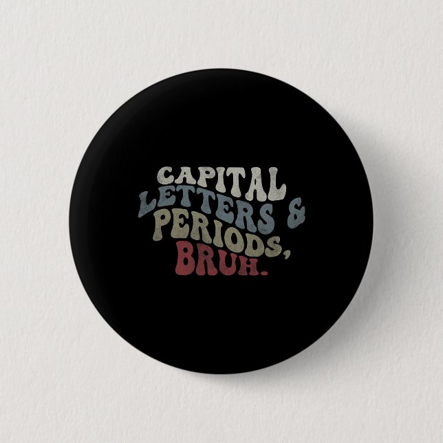 Capital Letters And Periods Bruh  Button (Vorderseite)