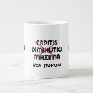 Capitis diminutio maxima non serviam Jumbo-Tasse