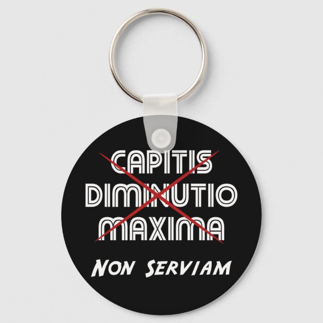 Capitis diminutio maxima non serviam schlüsselanhänger (Vorderseite)