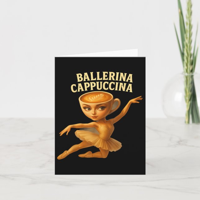 Cappuccina Ballerina Cappuccino Ballerina Funny Da Karte (Vorderseite)
