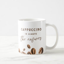 Cappuccino Immer das Answer Funny Coffee Sprichwor