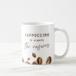 Cappuccino Immer das Answer Funny Coffee Sprichwor Kaffeetasse