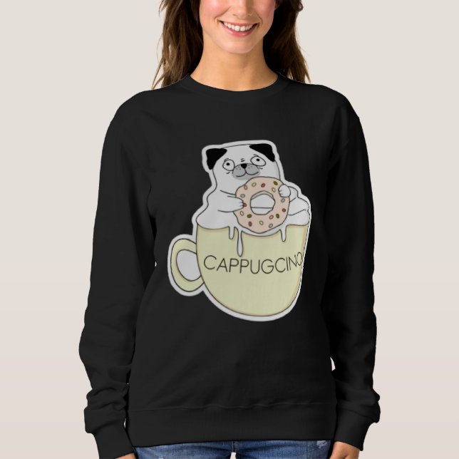 CappugCino Cute Pug with a Cookie in a Cappuccino  Sweatshirt (Vorderseite)
