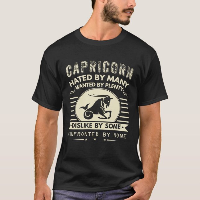 Capricorn   Hated By Many Wanted By Plenty T-Shirt (Vorderseite)