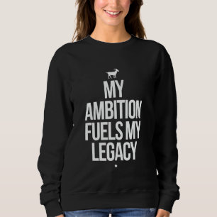 Capricorn Zodiac meine Ambition treibt mein Vermäc Sweatshirt