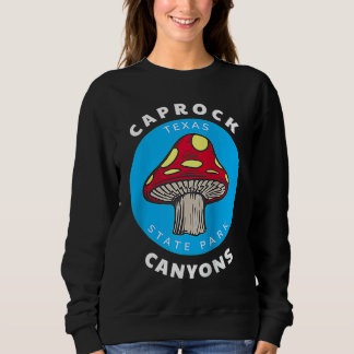 Caprock Canyons State Park Texas TX Mushroom Souve Sweatshirt