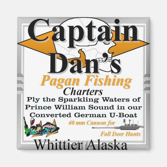 CAPT Captain Dans Pagan Fishing Charters Whittier Magnet (Vorne)