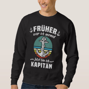 Captain Anchor Boat Owner Men Redewendungen Schiff Sweatshirt