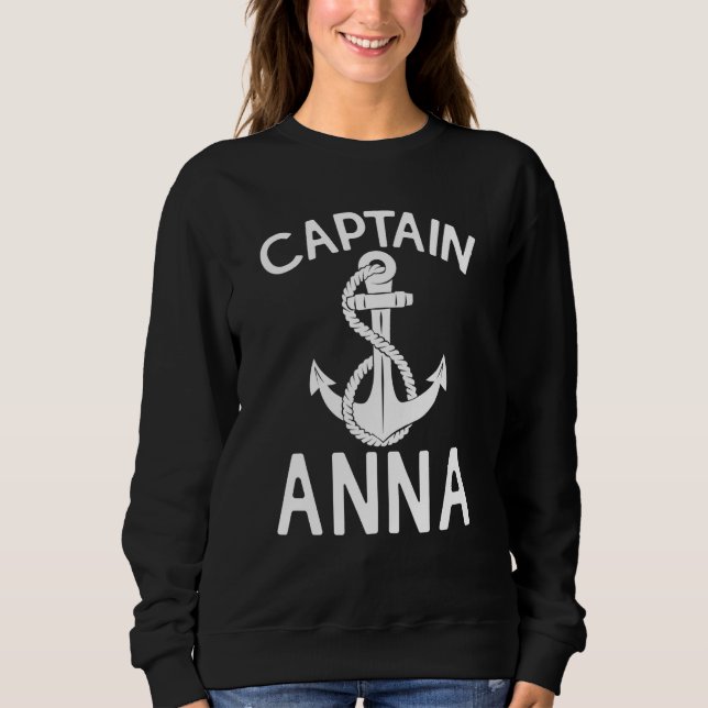 Captain Anna Anchor Yacht Boating Boat Ship Sweatshirt (Vorderseite)