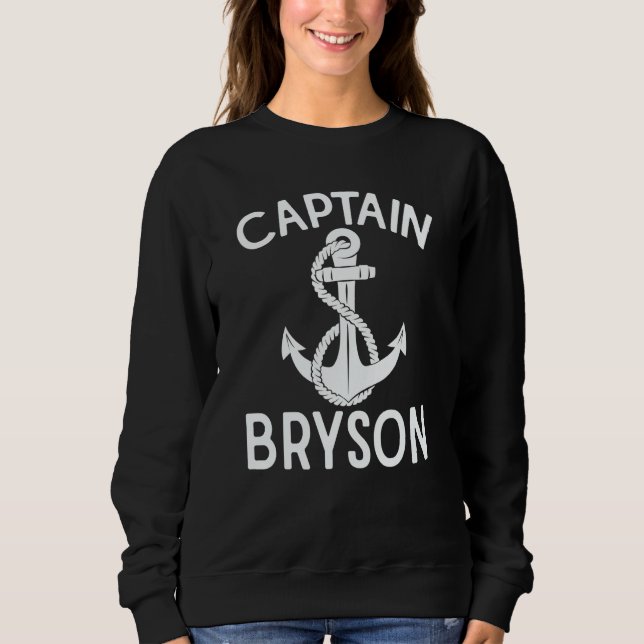 Captain Bryson Anchor Boat Boating Ship Yacht Sweatshirt (Vorderseite)