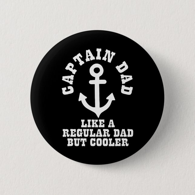 Captain Dad Like A Regular Dad But Cooler Boat Boa Button (Vorderseite)