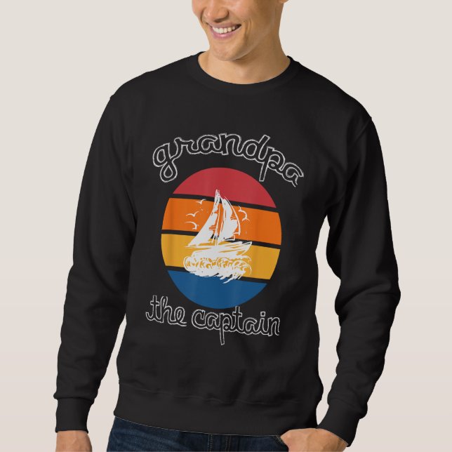 Captain Grandpa Sailing Boat Life o captain my cap Sweatshirt (Vorderseite)